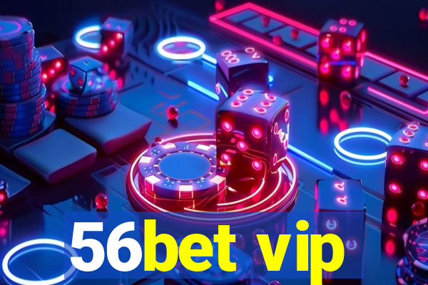 56bet vip